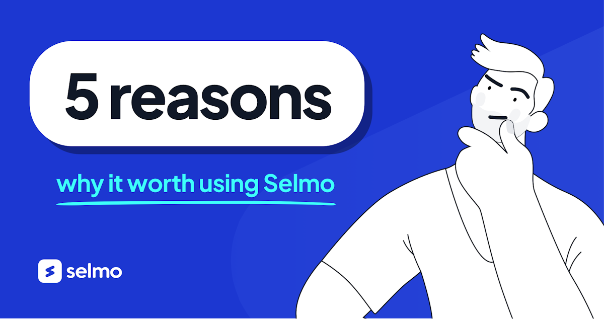 Five reasons why it worth using Selmo