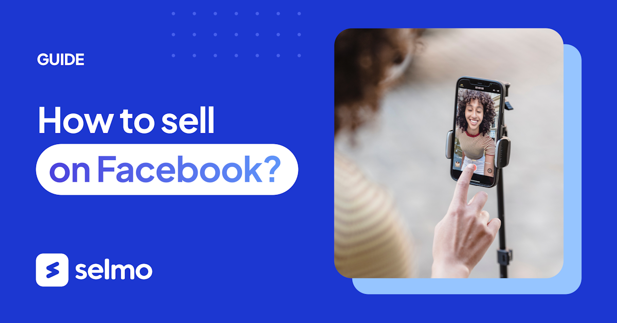 How to sell on Facebook? Practical advice for any business