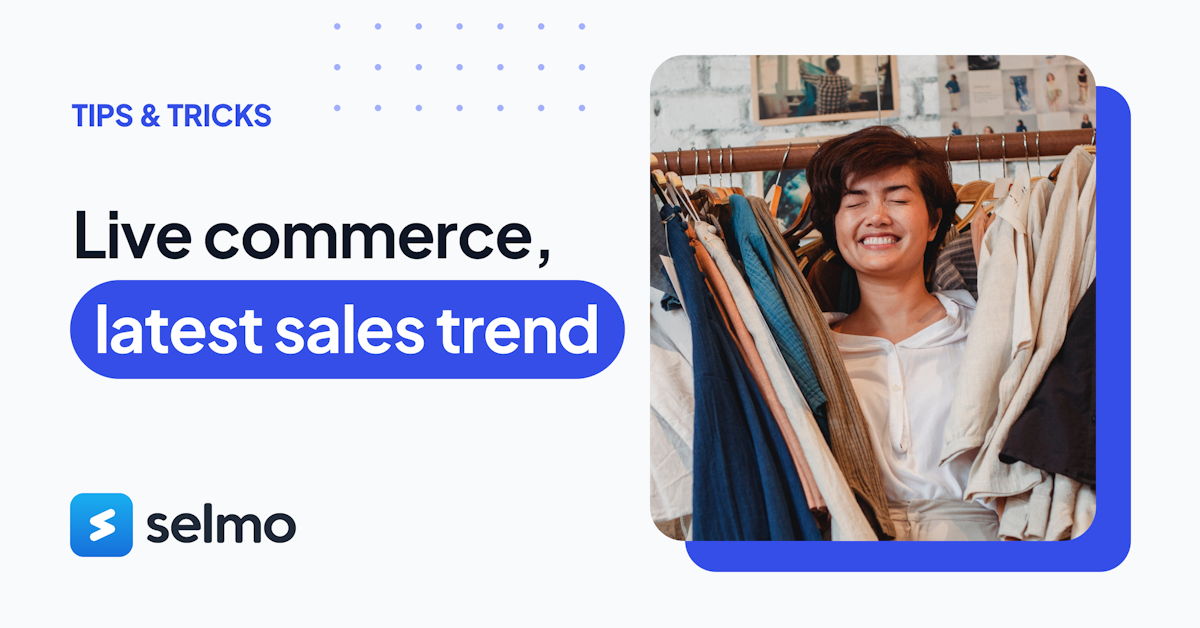 Live commerce - what is the latest sales trend all about?